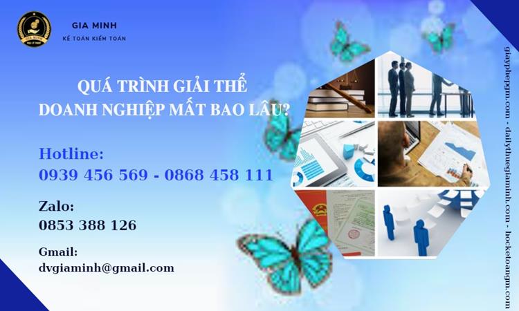 Quá trình giải thể doanh nghiệp mất bao lâu?  